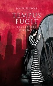 TEMPUS FUGIT ELS LLADRES D'ÀNIMES | 9788424643546 | RUESCAS, JAVIER | Llibreria Online de Vilafranca del Penedès | Comprar llibres en català