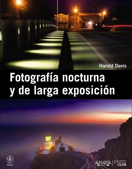 FOTOGRAFIA NOCTURA Y DE LARGA EXPOSICION | 9788441531093 | DAVIS, HAROLD | Llibreria Online de Vilafranca del Penedès | Comprar llibres en català