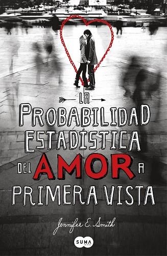 LA PROBABILIDAD ESTADISTICA DEL AMOR A PRIMERA VISTA | 9788483653159 | SMITH, JENNIFER | Llibreria Online de Vilafranca del Penedès | Comprar llibres en català