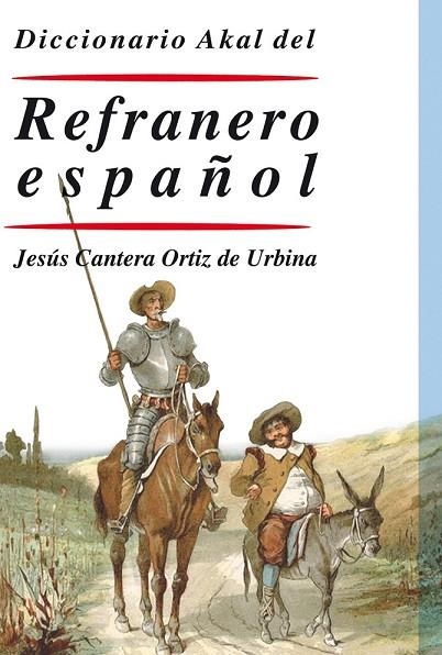 DICCIONARIO AKAL DEL REFRANERO ESPAÑOL | 9788446029557 | CANTERA ORTIZ , JESUS | Llibreria Online de Vilafranca del Penedès | Comprar llibres en català