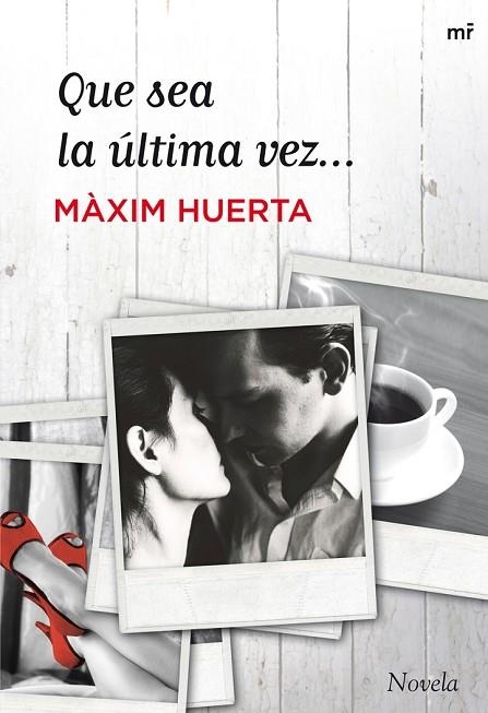 QUE SEA LA ULTIMA VEZ | 9788427021228 | HUERTA, MAXIM | Llibreria Online de Vilafranca del Penedès | Comprar llibres en català