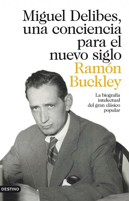 MIGUEL DELIBES UNA CONCIENCIA PARA EL NUEVO SIGLO | 9788423320967 | BUCKLEY PLANAS, RAMON | Llibreria Online de Vilafranca del Penedès | Comprar llibres en català