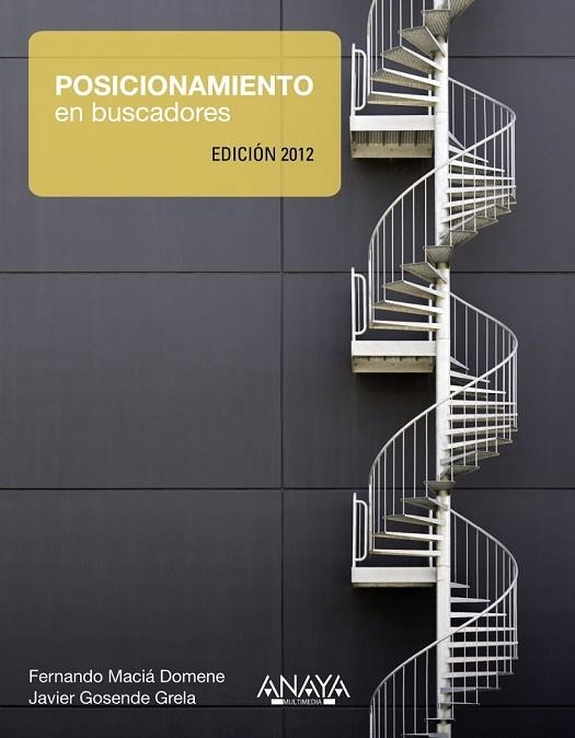 POSICIONAMIENTO EN BUSCADORES | 9788441530447 | MACIA DOMENE, FERNANDO / GOSENDE GRELA, JAVIER | Llibreria Online de Vilafranca del Penedès | Comprar llibres en català