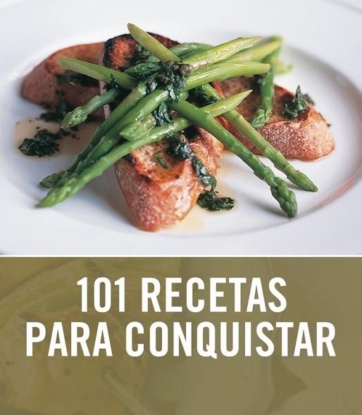 101 RECETAS PARA CONQUISTAR | 9788425347757 | AA.VV | Llibreria Online de Vilafranca del Penedès | Comprar llibres en català