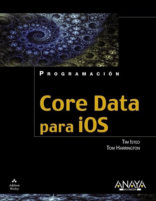 CORE DATA PARA IOS | 9788441531123 | ISTED, TIM / HARRINGTON, TOM | Llibreria Online de Vilafranca del Penedès | Comprar llibres en català