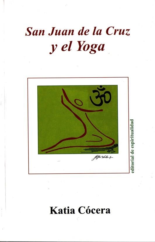 SAN JUAN DE LA CRUZ Y EL YOGA | 9788470683633 | COCERA MARTIN, KATIA | Llibreria Online de Vilafranca del Penedès | Comprar llibres en català