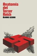 ANATOMIA DEL TERCER REICH | 9788415373018 | LOZANO CUTANDA, ALVARO | Llibreria Online de Vilafranca del Penedès | Comprar llibres en català