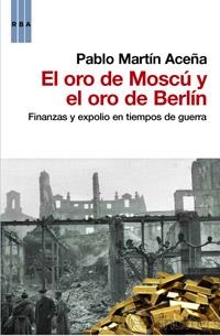 EL ORO DE MOSCU Y EL ORO DE BERLIN | 9788490061848 | MARTIN ACEÑA, PABLO | Llibreria Online de Vilafranca del Penedès | Comprar llibres en català