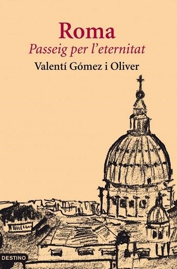 ROMA PASSEIG PER L'ETERNITAT | 9788497102117 | GOMEZ OLIVER, V. | Llibreria Online de Vilafranca del Penedès | Comprar llibres en català