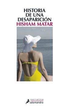 HISTORIA DE UNA DESAPARICION | 9788498384178 | MATAR, HISHAM | Llibreria L'Odissea - Libreria Online de Vilafranca del Penedès - Comprar libros