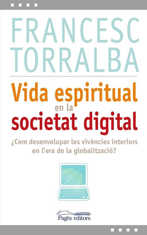 VIDA ESPIRITUAL EN LA SOCIETAT DIGITAL | 9788499751993 | TORRALBA ROSELLO, FRANCESC | Llibreria L'Odissea - Libreria Online de Vilafranca del Penedès - Comprar libros