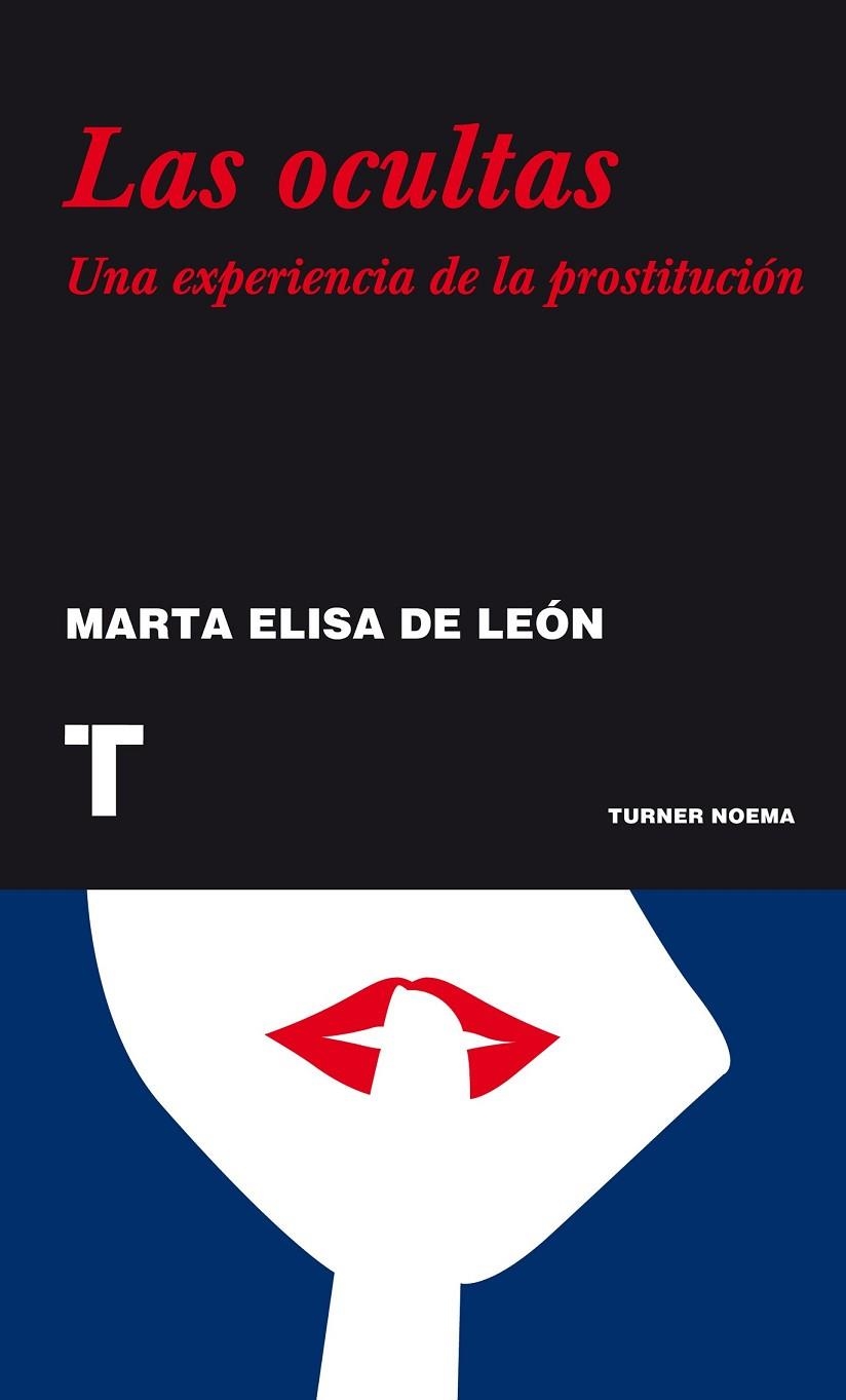 LAS OCULTAS UNA EXPERIENCIA DE LA PROSTITUCION | 9788475065656 | DE LEON, MARTA ELISA | Llibreria Online de Vilafranca del Penedès | Comprar llibres en català