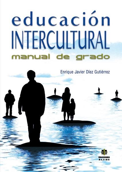 EDUCACION INTERCULTURAL MANUAL DE GRADO | 9788497007054 | DIEZ, ENRIQUE JAVIER | Llibreria L'Odissea - Libreria Online de Vilafranca del Penedès - Comprar libros