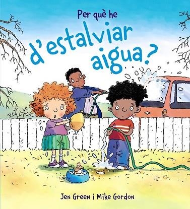 PER QUE HE D'ESTALVIAR AIGUA? | 9788448928971 | GREEN, JEN | Llibreria Online de Vilafranca del Penedès | Comprar llibres en català