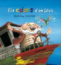 ELS COLORS D'EN SILVA | 9788489625785 | ALIAGA, ROBERTO | Llibreria L'Odissea - Libreria Online de Vilafranca del Penedès - Comprar libros