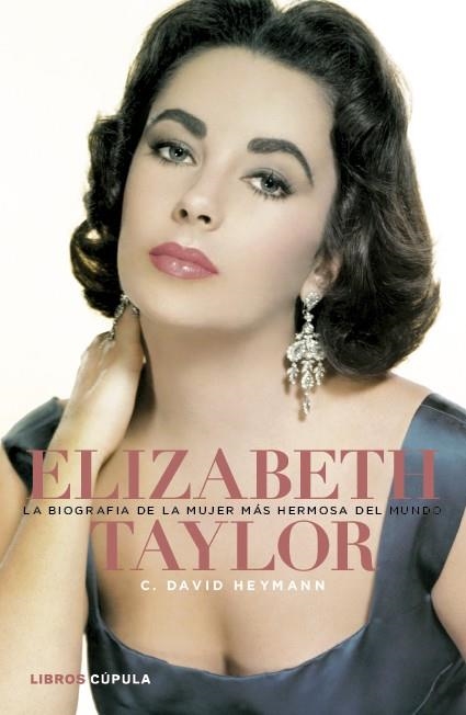 ELIZABETH TAYLOR LA BIOGRAFIA DE LA MUJER MAS HERMOSA DEL MU | 9788448000448 | HEYMANN, DAVID | Llibreria Online de Vilafranca del Penedès | Comprar llibres en català