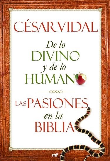 DE LO DIVINO Y DE LO HUMANO LAS PASIONES EN LA BIBLIA | 9788427025028 | VIDAL, CESAR | Llibreria L'Odissea - Libreria Online de Vilafranca del Penedès - Comprar libros