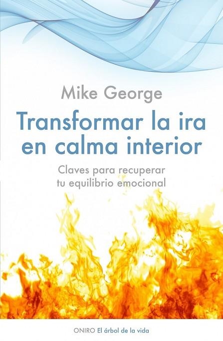 TRANSFORMAR LA IRA EN CALMA INTERIOR | 9788497545877 | GEORGE, MIKE | Llibreria Online de Vilafranca del Penedès | Comprar llibres en català