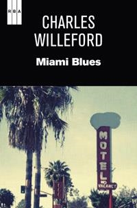 MIAMI BLUES UN CASO DE HOKE MOSELEY | 9788490062050 | WILLEFORD, CHARLES | Llibreria Online de Vilafranca del Penedès | Comprar llibres en català