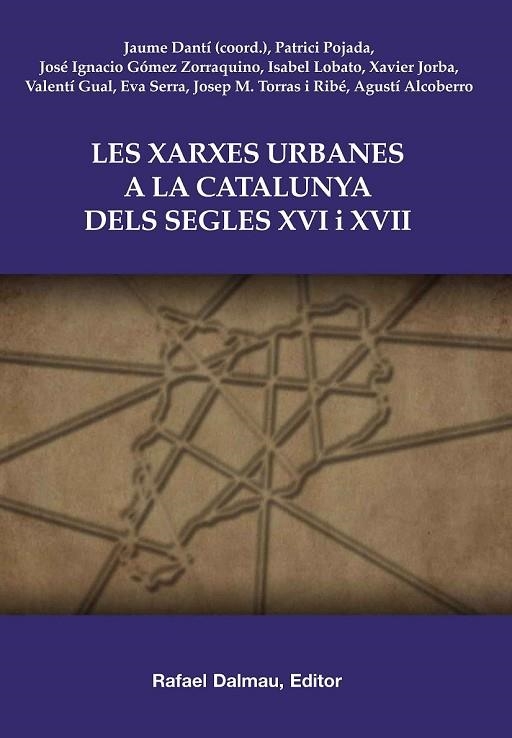 LES XARXES URBANES  A LA CATALUNYA DELS SEGLES XVI I XVII | 9788423207657 | DANTI, JAUME (COORD.) | Llibreria L'Odissea - Libreria Online de Vilafranca del Penedès - Comprar libros