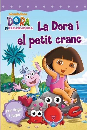 LA DORA I EL PETIT CRANC | 9788448832766 | NICKELODEON | Llibreria Online de Vilafranca del Penedès | Comprar llibres en català