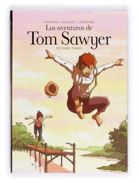 LAS AVENTURAS DE TOM SAWYER | 9788467536218 | MORVAN / VOULYZE / LEFEBRE | Llibreria Online de Vilafranca del Penedès | Comprar llibres en català