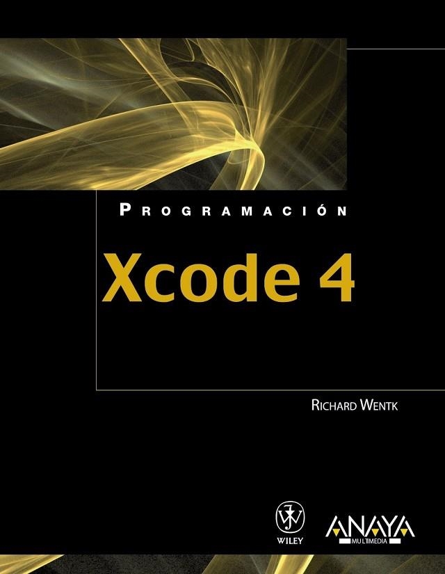 XCODE 4 | 9788441531222 | WENTK,  RICHARD | Llibreria Online de Vilafranca del Penedès | Comprar llibres en català