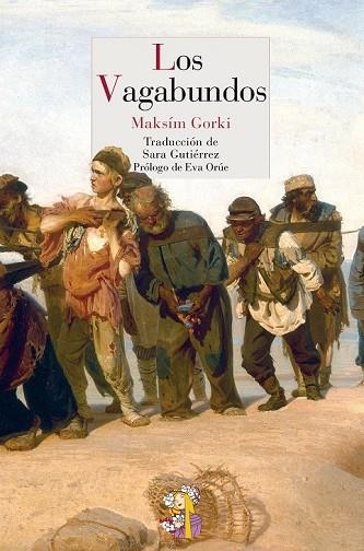 LOS VAGABUNDOS | 9788493979829 | GORKI, MAKSIM | Llibreria Online de Vilafranca del Penedès | Comprar llibres en català