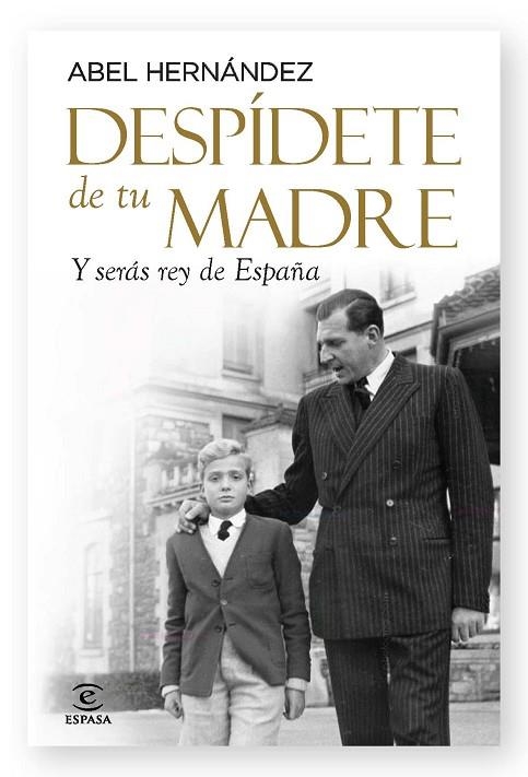 DESPIDETE DE TU MADRE Y SERAS REI DE ESPAÑA | 9788467038071 | HERNANDEZ, ABEL | Llibreria Online de Vilafranca del Penedès | Comprar llibres en català