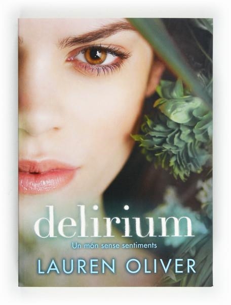 DELIRIUM UN MON SENSE SENTIMENTS | 9788466130301 | OLIVER, LAUREN | Llibreria Online de Vilafranca del Penedès | Comprar llibres en català