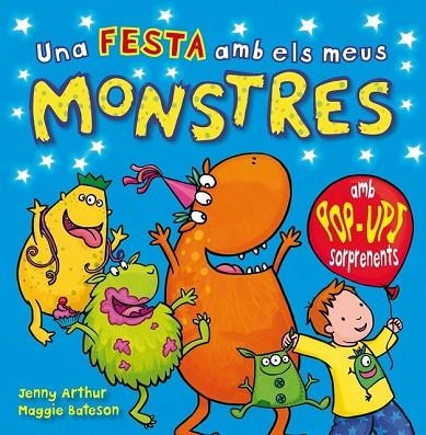 UNA FESTA AMB ELS MEUS MONSTRES | 9788479428747 | ARTHUR, JENNY | Llibreria Online de Vilafranca del Penedès | Comprar llibres en català