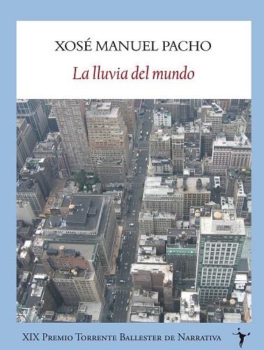 LA LLUVIA DEL MUNDO | 9788493985509 | PACHO, XOSE MANUEL | Llibreria Online de Vilafranca del Penedès | Comprar llibres en català