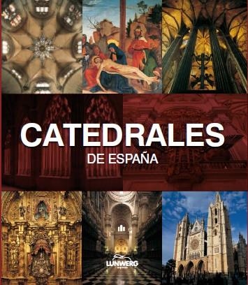 CATEDRALES DE ESPAÑA | 9788497856720 | NAVASCUÉS, PEDRO | Llibreria Online de Vilafranca del Penedès | Comprar llibres en català