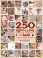 250 SECRETOS, CONSEJOS Y TECNICAS PARA HACER CERAMICA | 9788475566184 | ATKIN, J | Llibreria Online de Vilafranca del Penedès | Comprar llibres en català