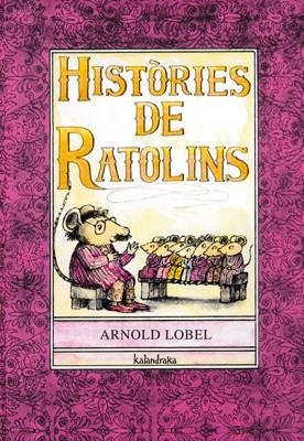 HISTORIES DE RATOLINS | 9788484645801 | LOBEL, ARNOLD | Llibreria L'Odissea - Libreria Online de Vilafranca del Penedès - Comprar libros