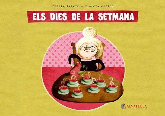 ELS DIES DE LA SETMANA | 9788484126621 | SABATE, TERESA/ CRESPO, VIOLETA | Llibreria Online de Vilafranca del Penedès | Comprar llibres en català