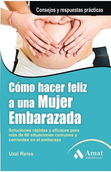 COMO HACER FELIZ A UNA MUJER EMBARAZADA | 9788497355667 | REISS, UZZI | Llibreria L'Odissea - Libreria Online de Vilafranca del Penedès - Comprar libros