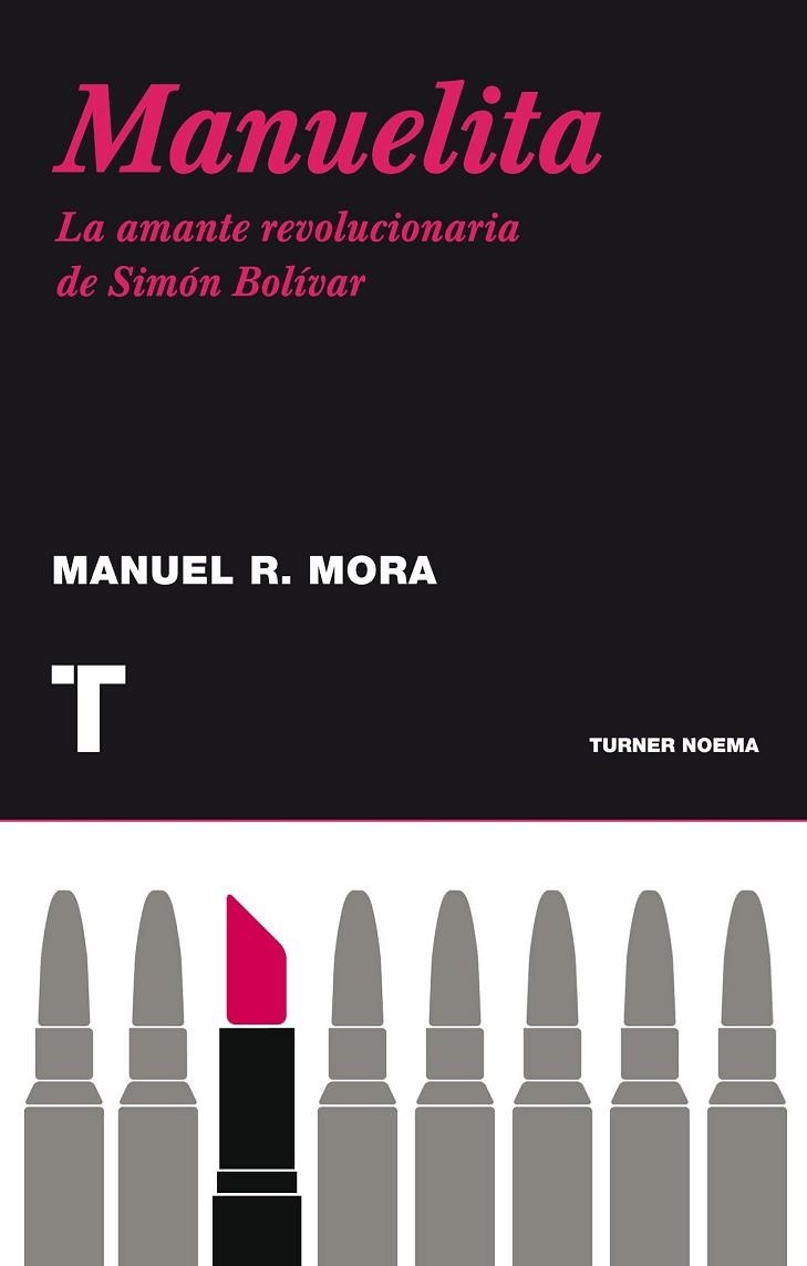 MANUELITA LA AMANTE REVOLUCIONARIA DE SIMON BOLIVAR | 9788475066172 | MORA, MANUEL R | Llibreria Online de Vilafranca del Penedès | Comprar llibres en català