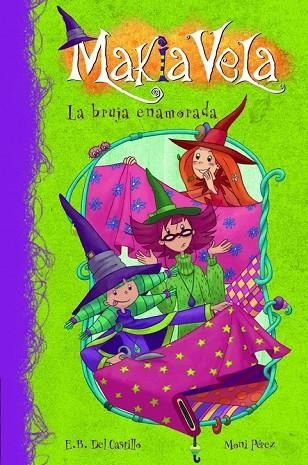 MAKIA VELA 2 LA BRUJA ENAMORADA | 9788448833312 | CASTILLO, E.B. / PEREZ, MONI | Llibreria Online de Vilafranca del Penedès | Comprar llibres en català