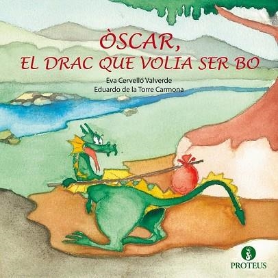 OSCAR EL DRAC QUE VOLIA SER BO | 9788415047834 | CERVELLO VALVERD, EVA | Llibreria L'Odissea - Libreria Online de Vilafranca del Penedès - Comprar libros