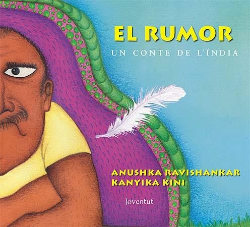 EL RUMOR. UN CONTE DE L'INDIA | 9788426138811 | RAVISHANKAR, ANUSHKA : KINI, KANYIKA | Llibreria Online de Vilafranca del Penedès | Comprar llibres en català