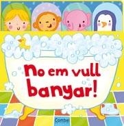 NO EM VULL BANYAR! | 9788498257229 | MACMILLAN PUBLISHERS LTD. | Llibreria Online de Vilafranca del Penedès | Comprar llibres en català