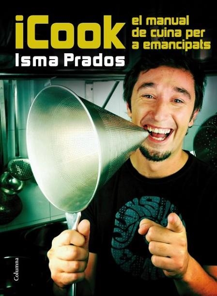 ICOOK - MANUAL DE CUINA PER A EMANCIPATS | 9788466415071 | PRADOS, ISMA | Llibreria L'Odissea - Libreria Online de Vilafranca del Penedès - Comprar libros