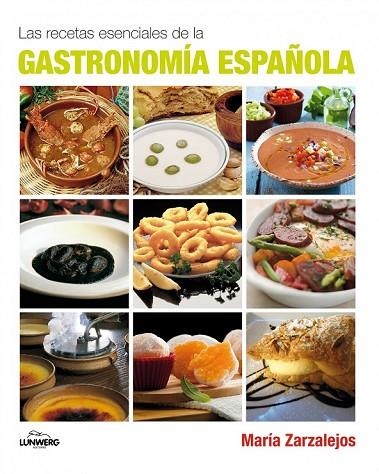 LAS RECETAS ESENCIALES DE LA GASTRONOMIA ESPAÑOLA | 9788497858465 | ZARZALEJOS, MARIA | Llibreria Online de Vilafranca del Penedès | Comprar llibres en català