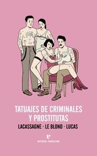 TATUAJES DE CRIMINALES Y PROSTITUTAS | 9788415217268 | LACASSAGNE | Llibreria Online de Vilafranca del Penedès | Comprar llibres en català