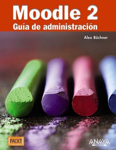 MOODLE 2. GUÍA DE ADMINISTRACIÓN | 9788441531406 | BÜCHNER, ALEX | Llibreria Online de Vilafranca del Penedès | Comprar llibres en català