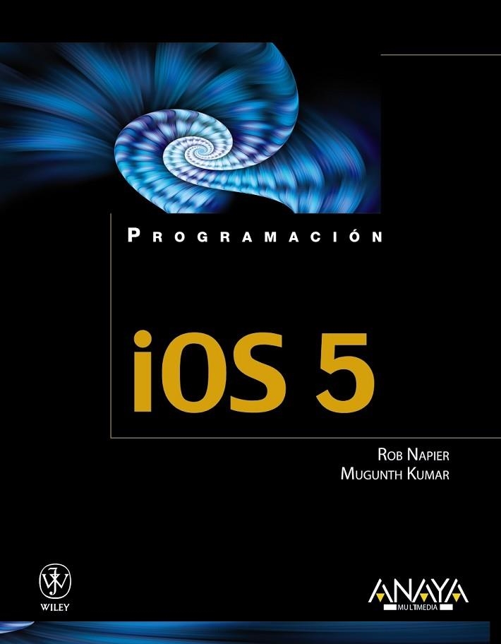 IOS 5 | 9788441531482 | NAPIER, ROB/KUMAR, MUGUNTH | Llibreria Online de Vilafranca del Penedès | Comprar llibres en català