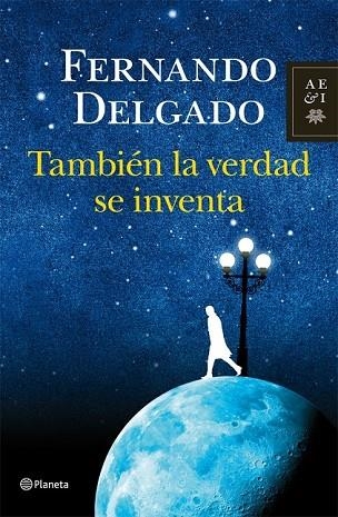 TAMBIEN LA VERDAD SE INVENTA | 9788408004103 | DELGADO, FERNANDO | Llibreria L'Odissea - Libreria Online de Vilafranca del Penedès - Comprar libros