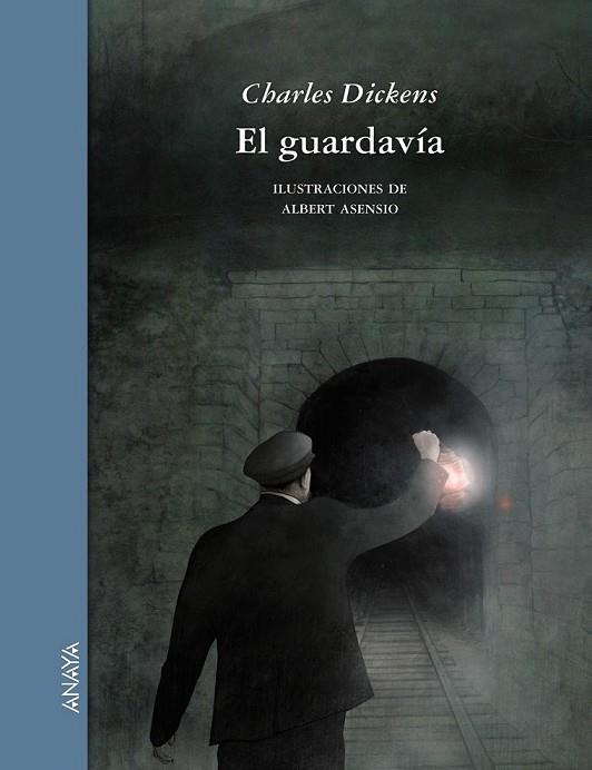 EL GUARDAVIA (ILUSTRACIONES DE ALBERT ASENSIO) | 9788467828894 | DICKENS, CHARLES | Llibreria Online de Vilafranca del Penedès | Comprar llibres en català