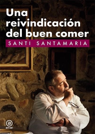 UNA REIVINDICACION DEL BUEN COMER | 9788446035381 | SANTAMARIA, SANTI | Llibreria Online de Vilafranca del Penedès | Comprar llibres en català